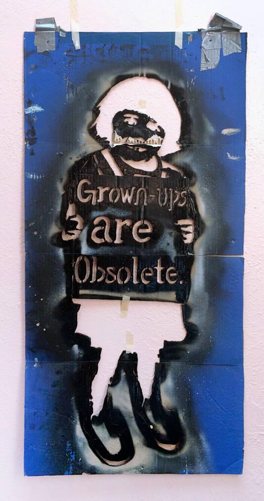 Grown Ups are Obsolete (Artist Source Stencil)